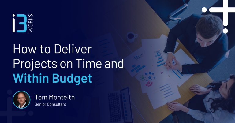 How to Deliver Projects on Time and Within Budget